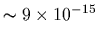 $\sim 9 \times 10^{-15}$