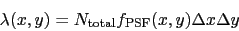 \begin{displaymath}
\lambda(x,y) = N_{\mathrm{total}} f_{\mathrm{PSF}}(x,y) \Delta x \Delta y
\end{displaymath}